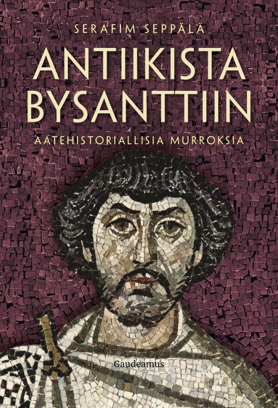 Pappismunkki Serafim Seppälän Antiikista Bysanttiin -kirjan kansi